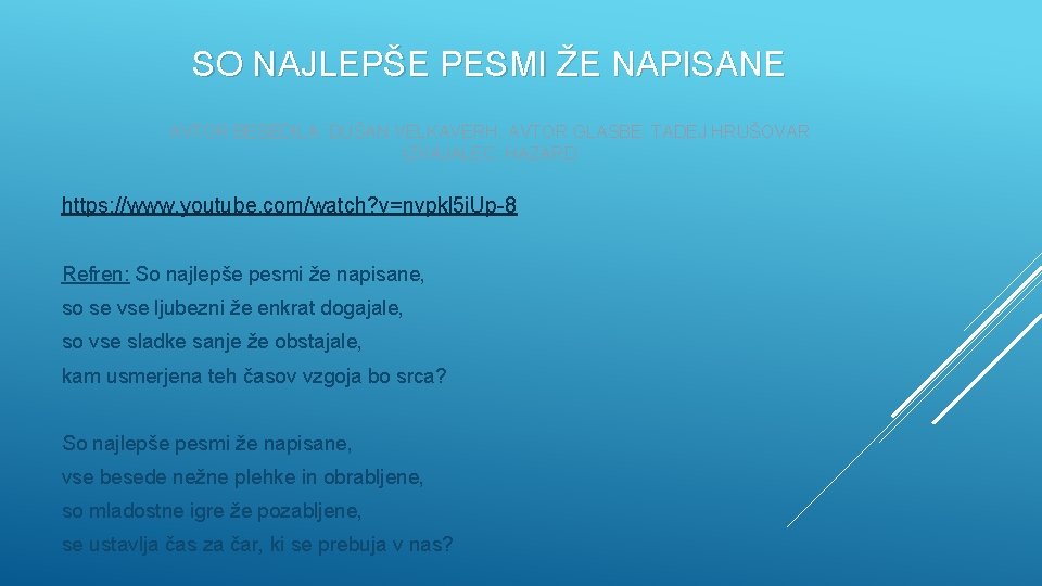 SO NAJLEPŠE PESMI ŽE NAPISANE AVTOR BESEDILA: DUŠAN VELKAVERH, AVTOR GLASBE: TADEJ HRUŠOVAR IZVAJALEC: