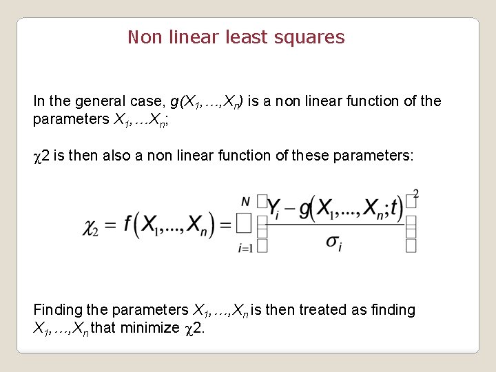 Non linear least squares In the general case, g(X 1, …, Xn) is a