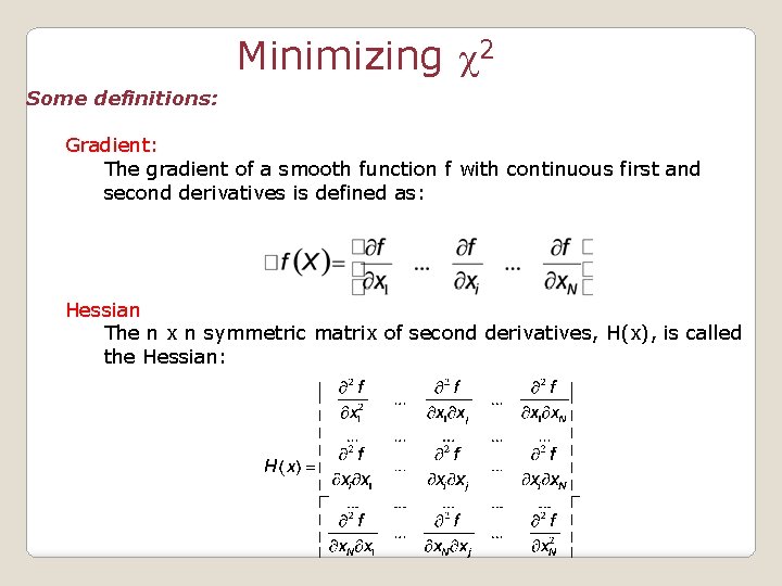 Minimizing c 2 Some definitions: Gradient: The gradient of a smooth function f with