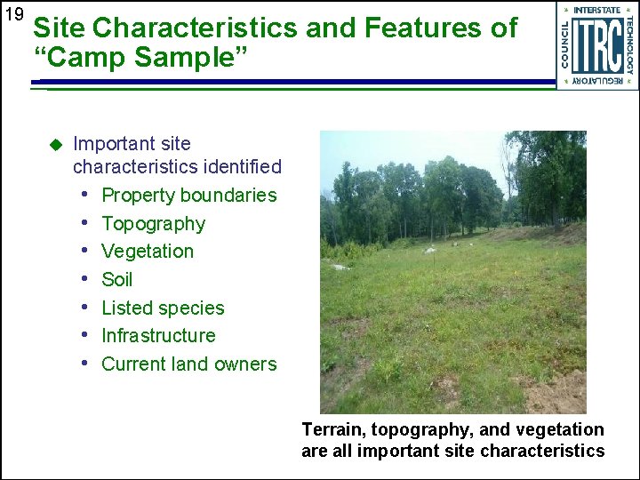 19 Site Characteristics and Features of “Camp Sample” u Important site characteristics identified •