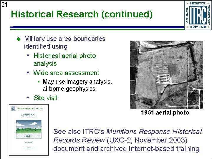 21 Historical Research (continued) u Military use area boundaries identified using • Historical aerial