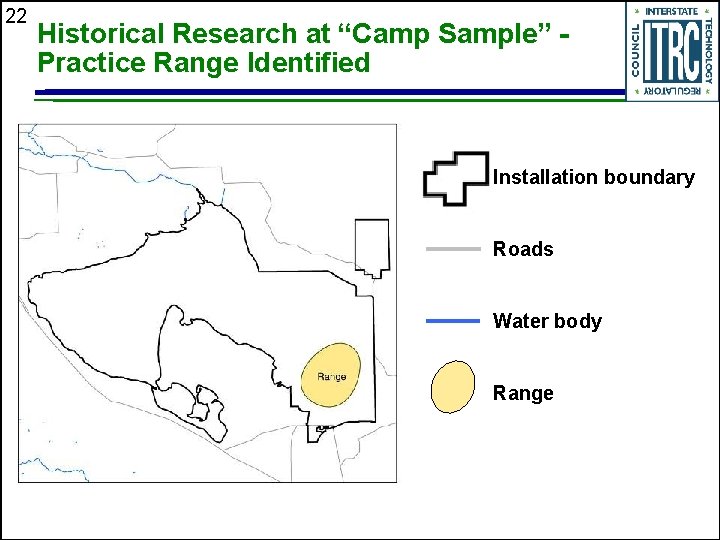 22 Historical Research at “Camp Sample” Practice Range Identified Installation boundary Roads Water body