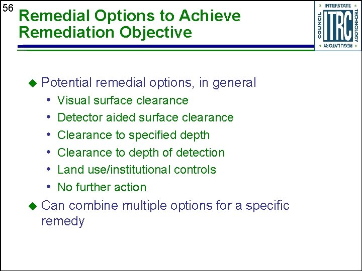 56 Remedial Options to Achieve Remediation Objective u Potential remedial options, in general •