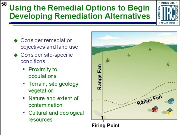 Using the Remedial Options to Begin Developing Remediation Alternatives u u Consider remediation objectives