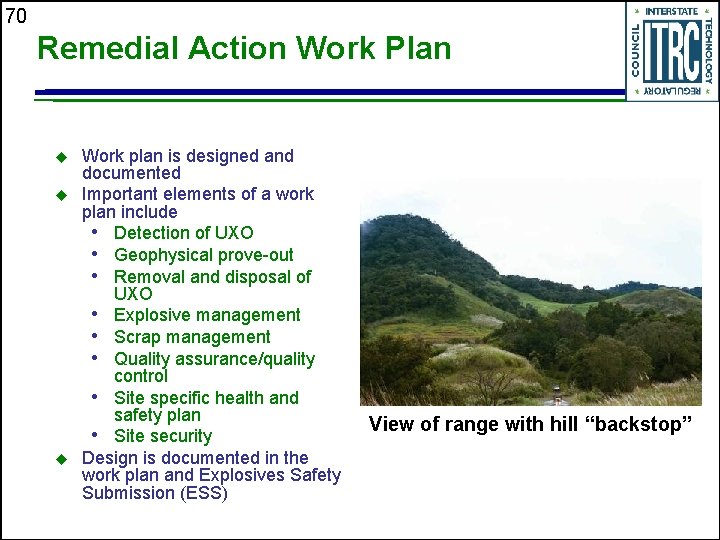 70 Remedial Action Work Plan u u u Work plan is designed and documented