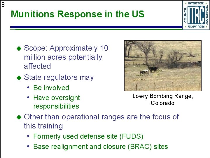 8 Munitions Response in the US Scope: Approximately 10 million acres potentially affected u