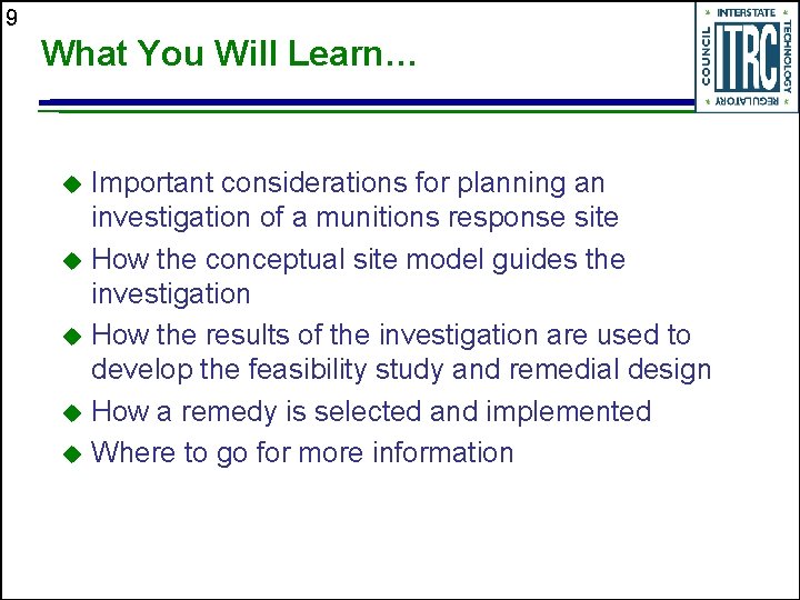 9 What You Will Learn… Important considerations for planning an investigation of a munitions