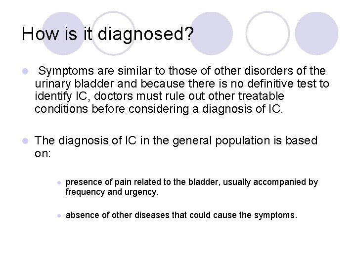 How is it diagnosed? l Symptoms are similar to those of other disorders of