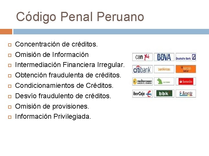 Código Penal Peruano Concentración de créditos. Omisión de Información Intermediación Financiera Irregular. Obtención fraudulenta