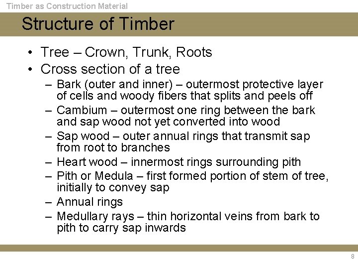 Timber as Construction Material Structure of Timber • Tree – Crown, Trunk, Roots •