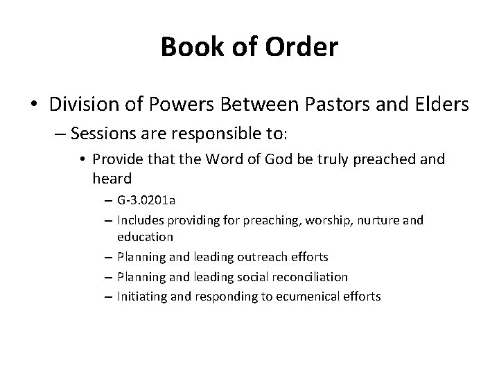 Book of Order • Division of Powers Between Pastors and Elders – Sessions are