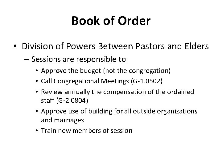 Book of Order • Division of Powers Between Pastors and Elders – Sessions are
