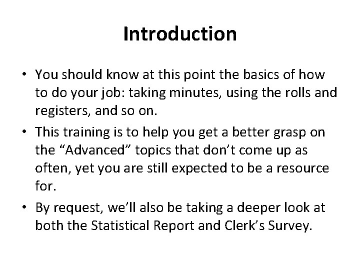 Introduction • You should know at this point the basics of how to do