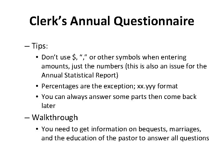 Clerk’s Annual Questionnaire – Tips: • Don’t use $, “, ” or other symbols