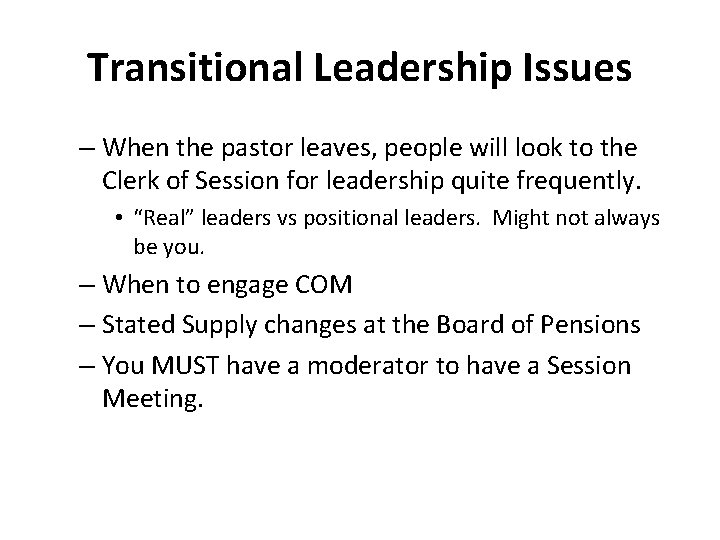 Transitional Leadership Issues – When the pastor leaves, people will look to the Clerk