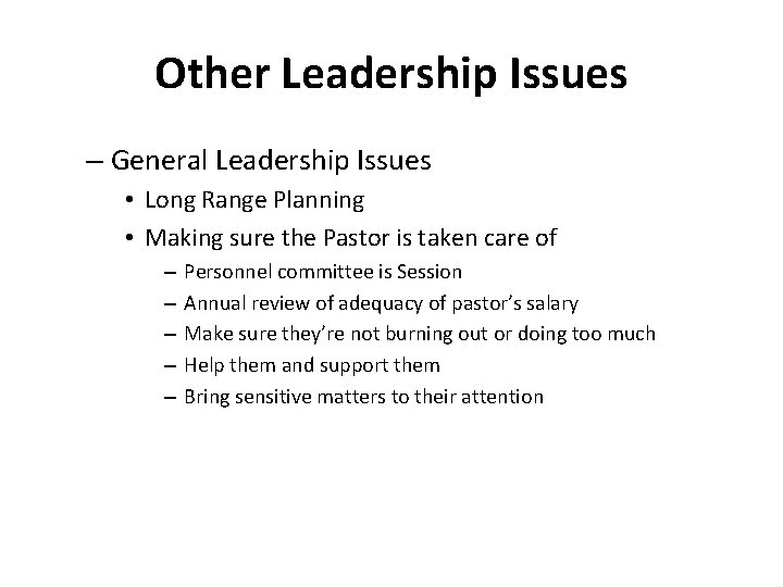 Other Leadership Issues – General Leadership Issues • Long Range Planning • Making sure
