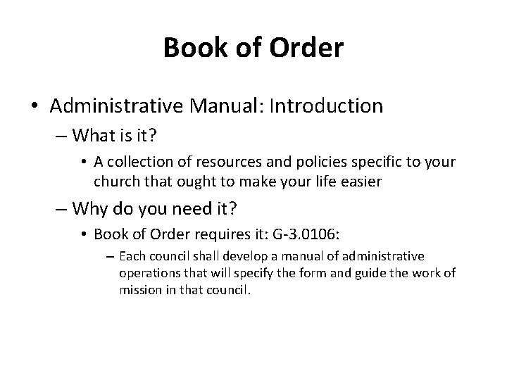 Book of Order • Administrative Manual: Introduction – What is it? • A collection