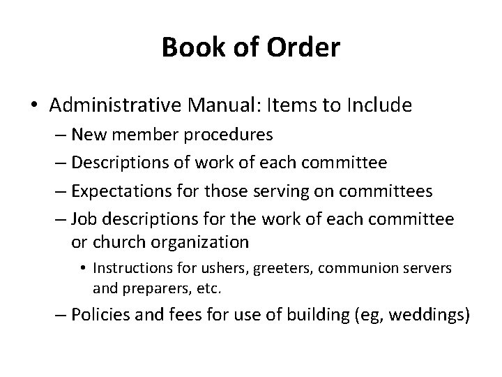 Book of Order • Administrative Manual: Items to Include – New member procedures –