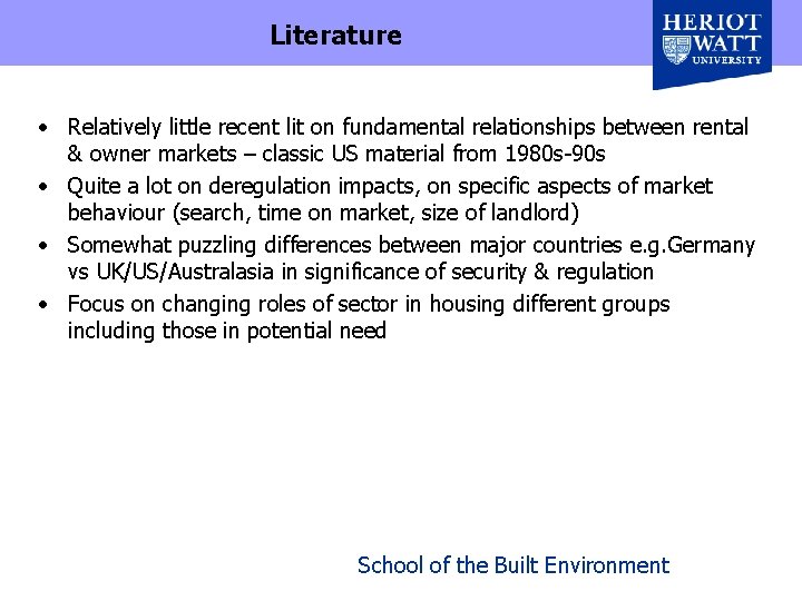 Literature • Relatively little recent lit on fundamental relationships between rental & owner markets