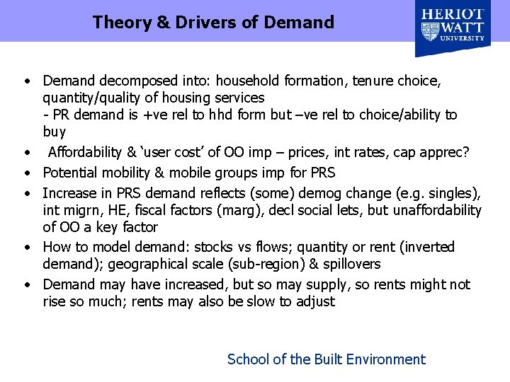 Theory & Drivers of Demand • Demand decomposed into: household formation, tenure choice, quantity/quality