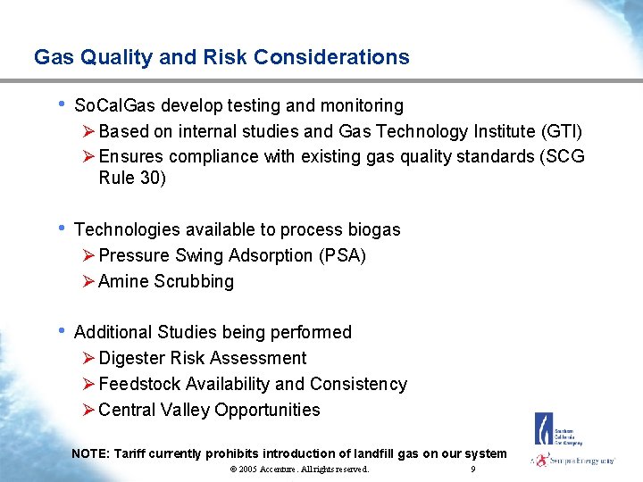 Gas Quality and Risk Considerations • So. Cal. Gas develop testing and monitoring Ø