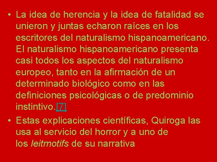 • La idea de herencia y la idea de fatalidad se unieron y