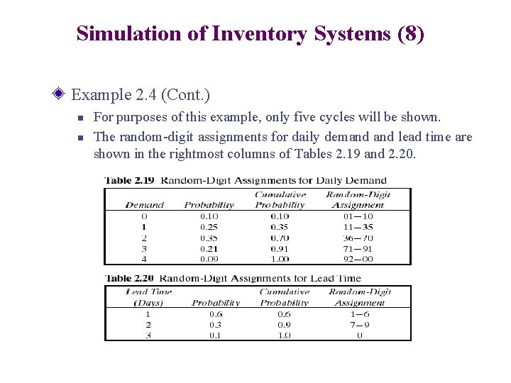 Simulation of Inventory Systems (8) Example 2. 4 (Cont. ) n n For purposes