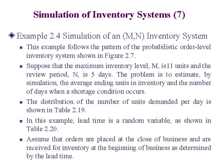 Simulation of Inventory Systems (7) Example 2. 4 Simulation of an (M, N) Inventory