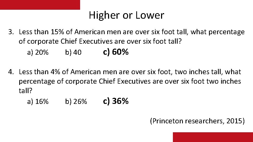 Higher or Lower 3. Less than 15% of American men are over six foot