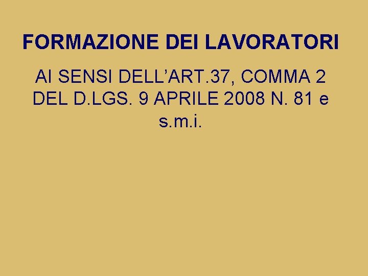 FORMAZIONE DEI LAVORATORI AI SENSI DELL’ART. 37, COMMA 2 DEL D. LGS. 9 APRILE