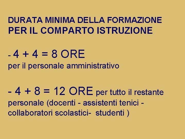 DURATA MINIMA DELLA FORMAZIONE PER IL COMPARTO ISTRUZIONE - 4 + 4 = 8