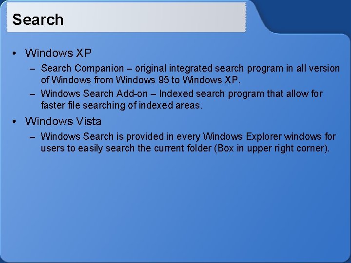 Search • Windows XP – Search Companion – original integrated search program in all