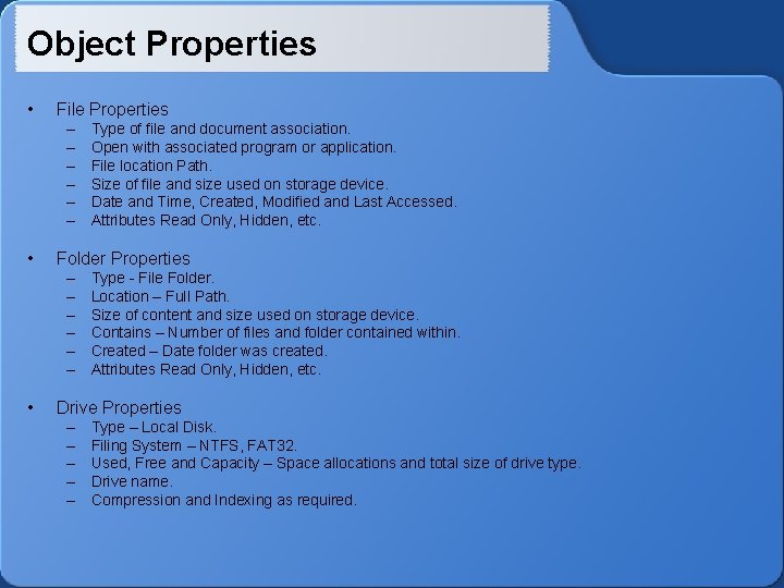 Object Properties • File Properties – – – • Folder Properties – – –