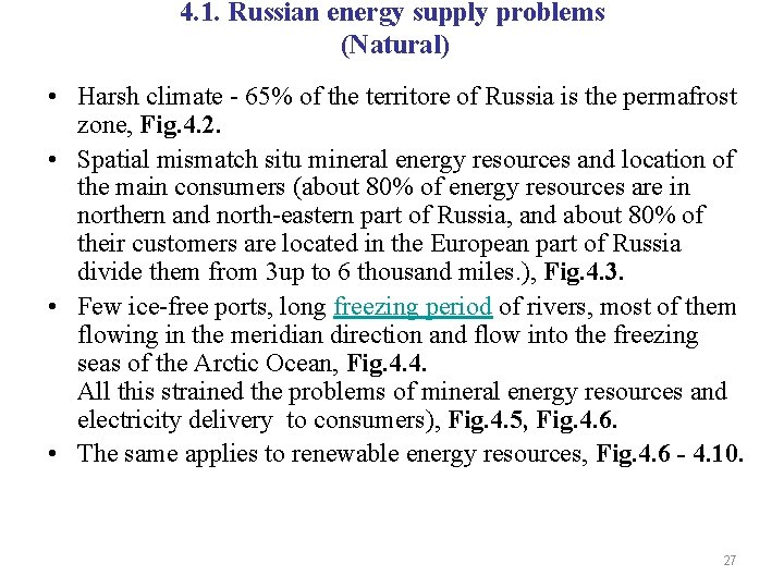 4. 1. Russian energy supply problems (Natural) • Harsh climate - 65% of the