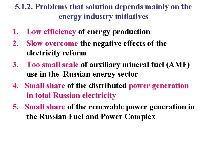 5. 1. 2. Problems that solution depends mainly on the energy industry initiatives 1.