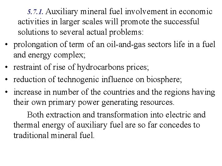 5. 7. 1. Auxiliary mineral fuel involvement in economic • • activities in larger