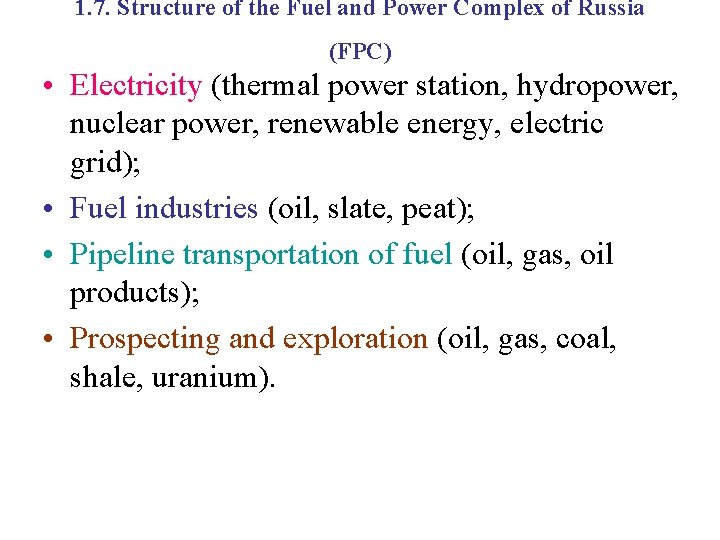 1. 7. Structure of the Fuel and Power Complex of Russia (FPC) • Electricity