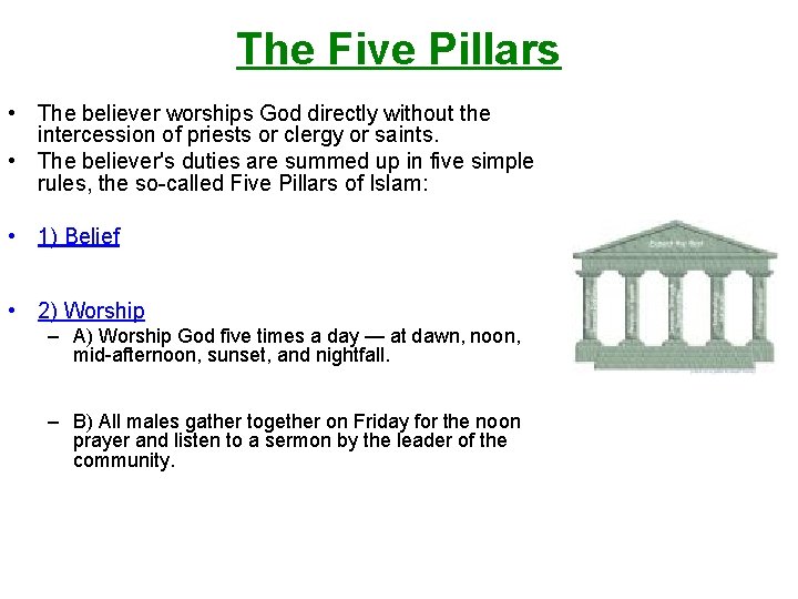 The Five Pillars • The believer worships God directly without the intercession of priests