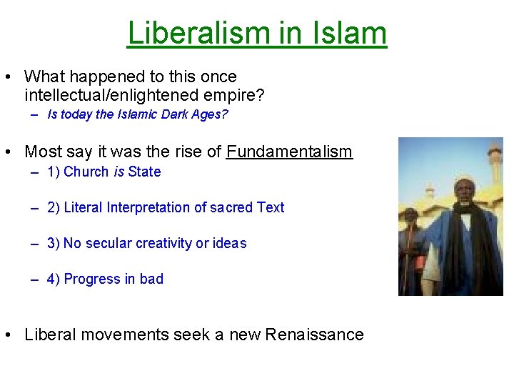 Liberalism in Islam • What happened to this once intellectual/enlightened empire? – Is today