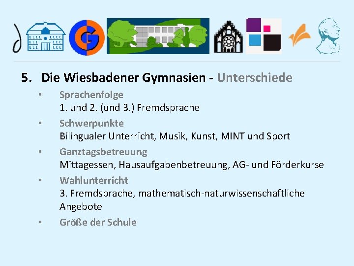 5. Die Wiesbadener Gymnasien - Unterschiede • • • Sprachenfolge 1. und 2. (und