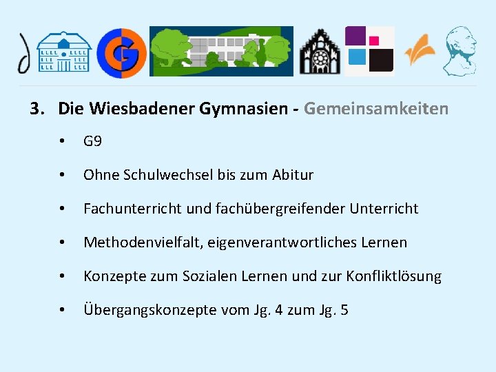 3. Die Wiesbadener Gymnasien - Gemeinsamkeiten • G 9 • Ohne Schulwechsel bis zum