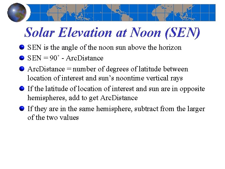 Solar Elevation at Noon (SEN) SEN is the angle of the noon sun above