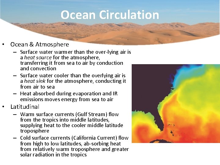 Ocean Circulation • Ocean & Atmosphere – Surface water warmer than the over lying