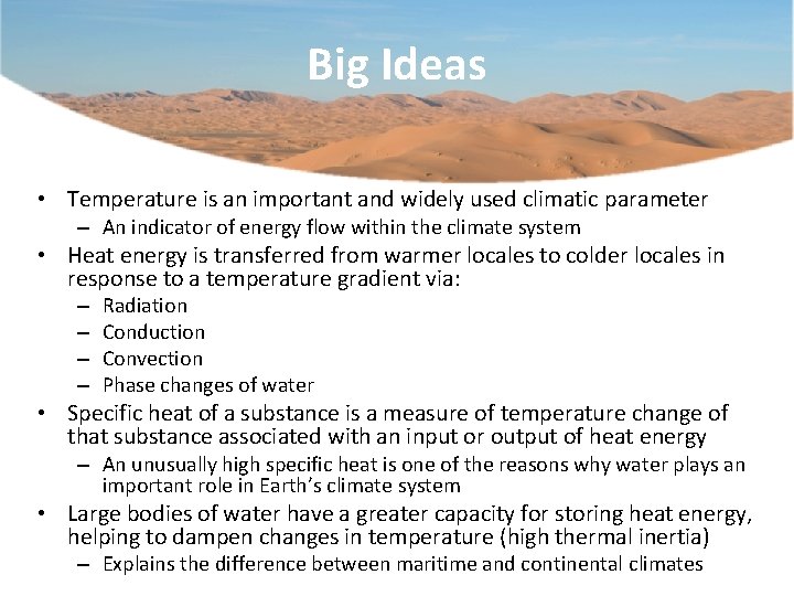 Big Ideas • Temperature is an important and widely used climatic parameter – An