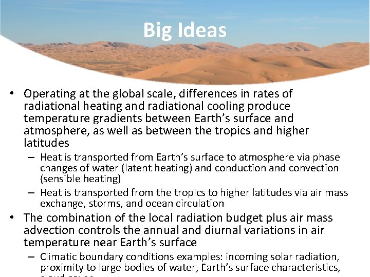 Big Ideas • Operating at the global scale, differences in rates of radiational heating