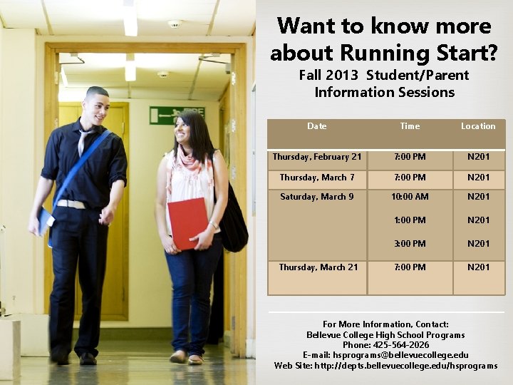 Want to know more about Running Start? Fall 2013 Student/Parent Information Sessions Date Time