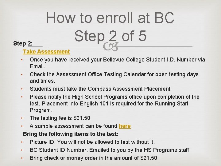 Step 2: How to enroll at BC Step 2 of 5 Take Assessment •