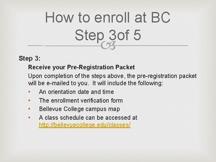 How to enroll at BC Step 3 of 5 Step 3: Receive your Pre-Registration