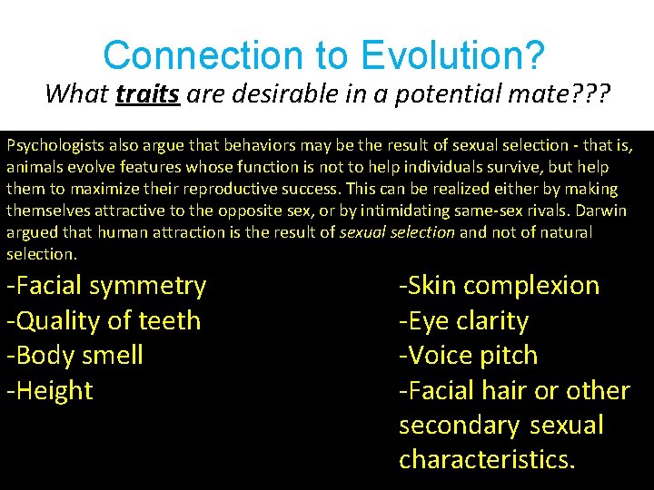 Connection to Evolution? What traits are desirable in a potential mate? ? ? Psychologists