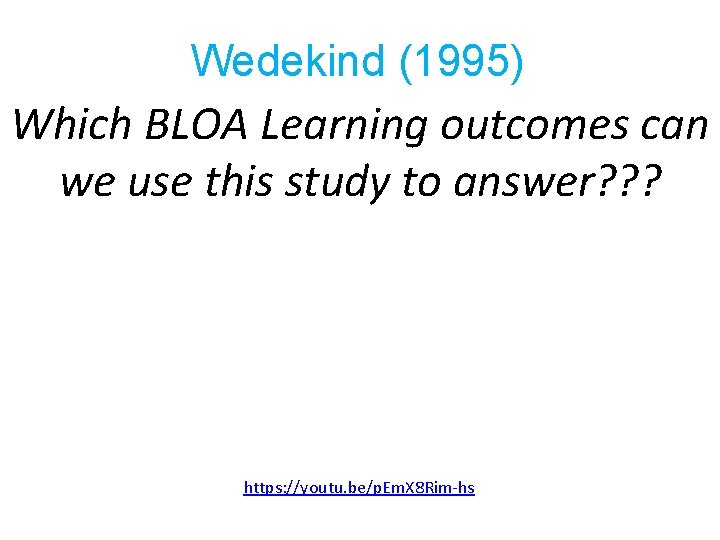 Wedekind (1995) Which BLOA Learning outcomes can we use this study to answer? ?